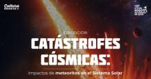 Planes en Planetario de Bogotá exposición Catástrofes Cósmicas 2025